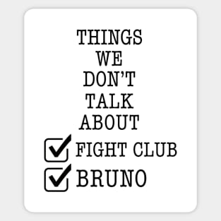 Things we don’t talk about Bruno and fight club Sticker